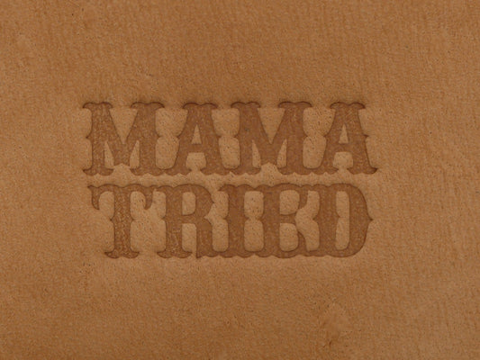 Mama Tried Plate Stamp